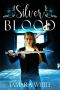 [Blood Series 02] • Silver Blood (Blood Series Book 2)